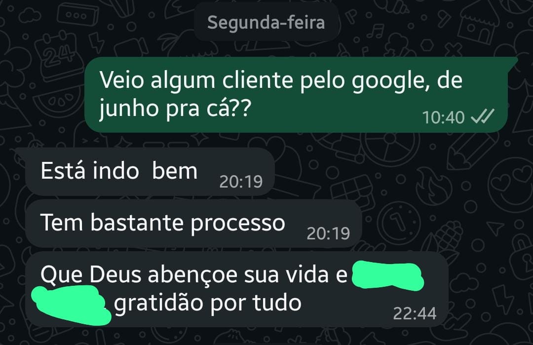 Conversa no WhatsApp: pergunto se veio cliente pelo Google e o dono responde que está indo bem e tem bastante processo
